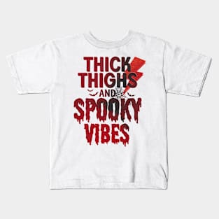 Thick thighs and spooky vibes Kids T-Shirt